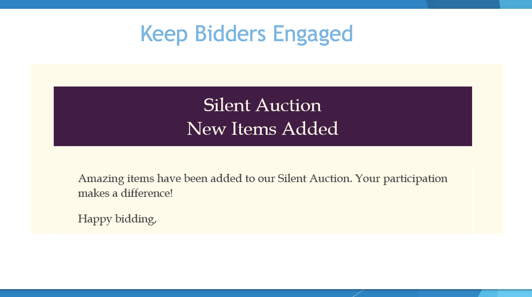 Keep bidders engaged in your silent auction.